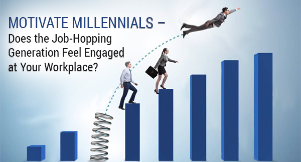 Motivate-Millennials-Does-the-JobHopping-Generation-Feel-Engaged-at-Your-Workplace